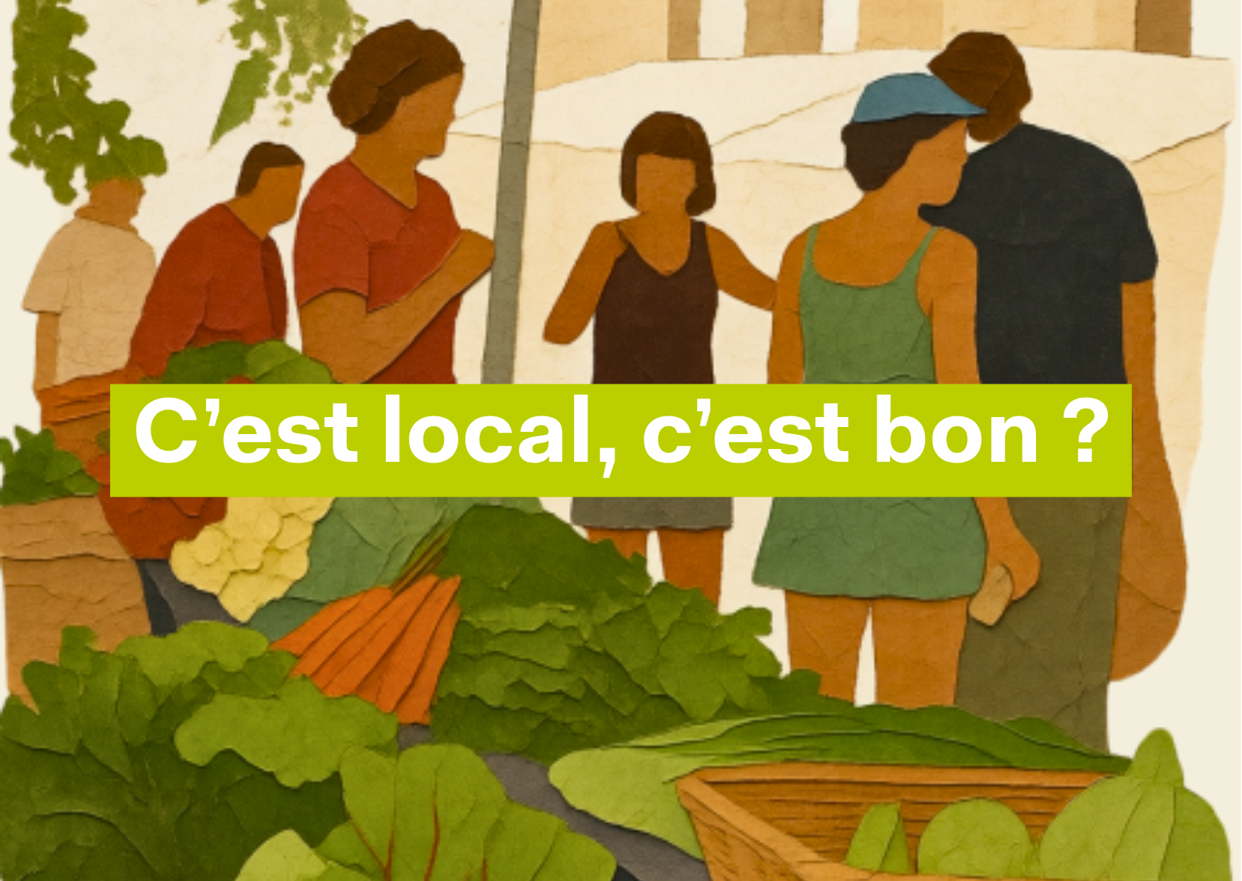 C'est local, c'est bon ? 